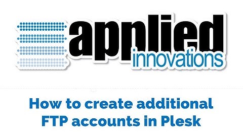 How to Create Additional FTP Accounts in Plesk