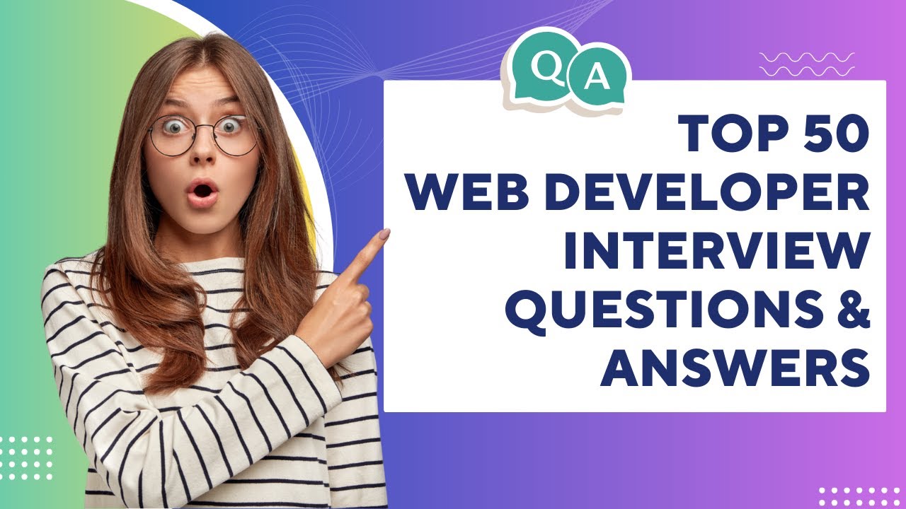 Top 50 Web Developer Interview Questions (2024) | Web Developer ...