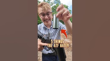 5 Things The ATF Hate!!!