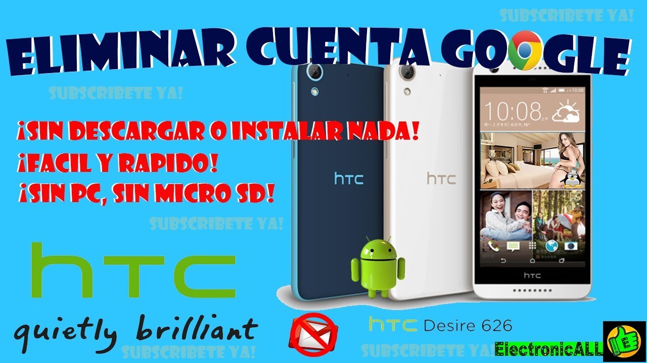 borrar la cuenta google a HTC Desire 626 OPM9110 SIN DESCARGAR NADA!! MUY  FÁCIL Y RÁPIDO!! - YouTube