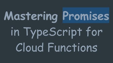 Mastering Promises in TypeScript for Cloud Functions