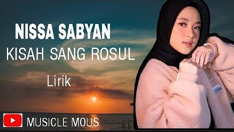 NISSA SABYAN -KISAH SANG ROSUL PLUS LIRIK