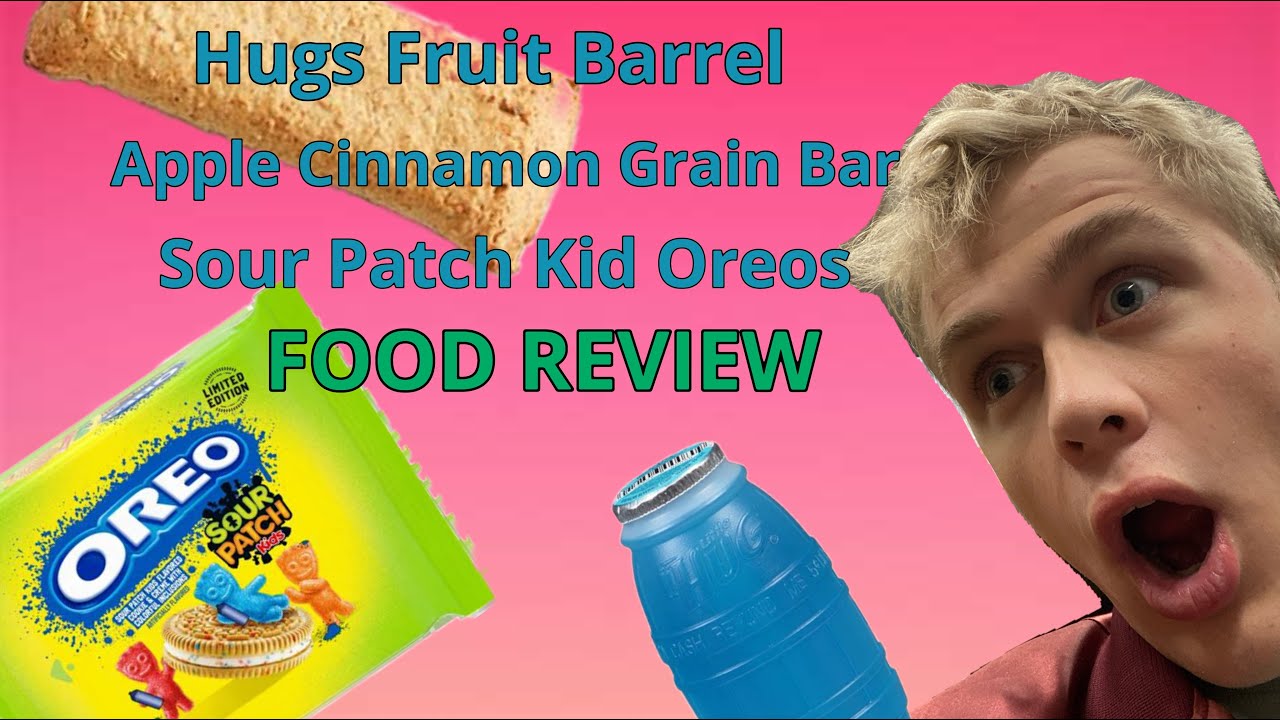 Food Review 4!! Hugs fruit Barrel, Apple Cinnamon grain bar, Sour Patch Kid Oreos.