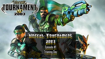 Unreal Tournament 2003 - #1 Training Day