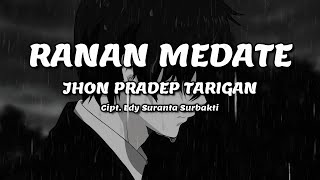 JHON PRADEP TARIGAN - Ranan Medate | Lirik Lagu Karo