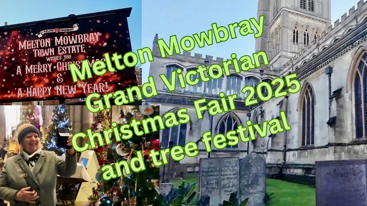 Рождественская ярмарка в Мелтон-Моубрей Гранд Викториан 2025 и фестиваль деревьев