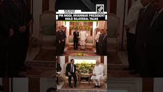 PM Narendra Modi holds bilateral talks with Myanmar President U Min Aung Hlaing