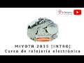 Curso de relojería electrónica MIYOTA 2035  [Parte 1]