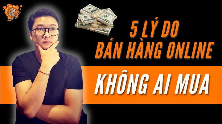 Tại sao doanh nghiệp bán được hàng