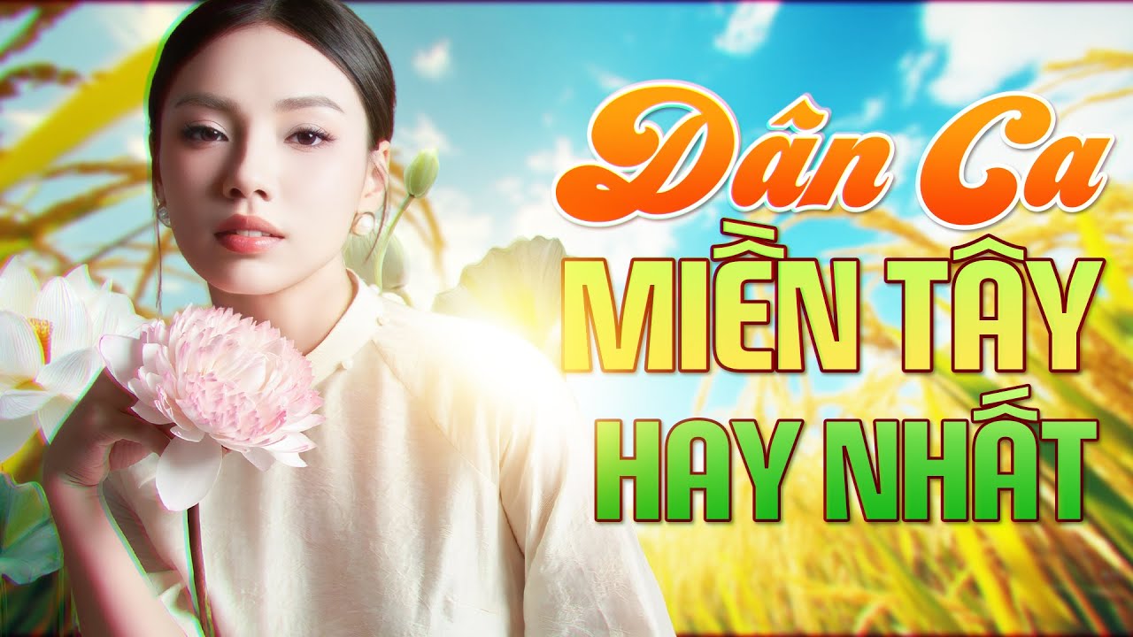 73 Bài Dân Ca Miền Tây HAY NHẤT Nghe Là Nghiện Đến Già - Ca Nhạc Dân Ca Miền Tây Mới Nhất 2025