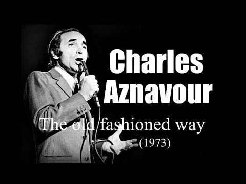 Charles Aznavour – The old fashioned way (1973)