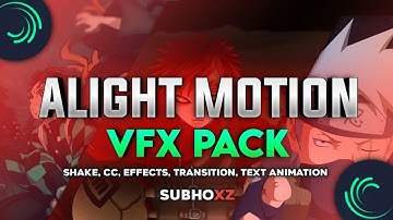 Alight Motion Latest VFX Pack Shake, CC, Effects, Transitions, Text Animation Xml Preset Link