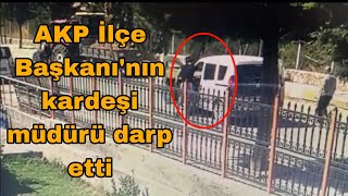 Müdürü darp eden AK Parti İlçe Başkanı'nın kardeşleri ve yeğenleri tutuklandı