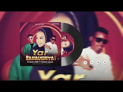 Yar Bahaushiya Duniya Ce Al Ameen Amc Ft Hashim Zamani Sume Buta Ne