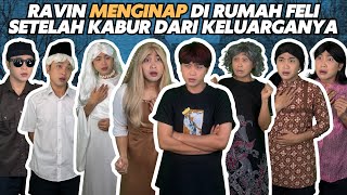 Ravin Menginap Di Rumah Feli Setelah Kabur Dari Keluarganya