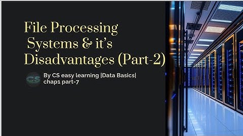 Disadvantages of file processing system in URDU/HINDI  CS easy learning| Databasics