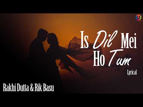 Is Dil Me Ho Tum | Rik Basu | Rakhi Dutta | Roamntic Song | Lyrical I OTT Music