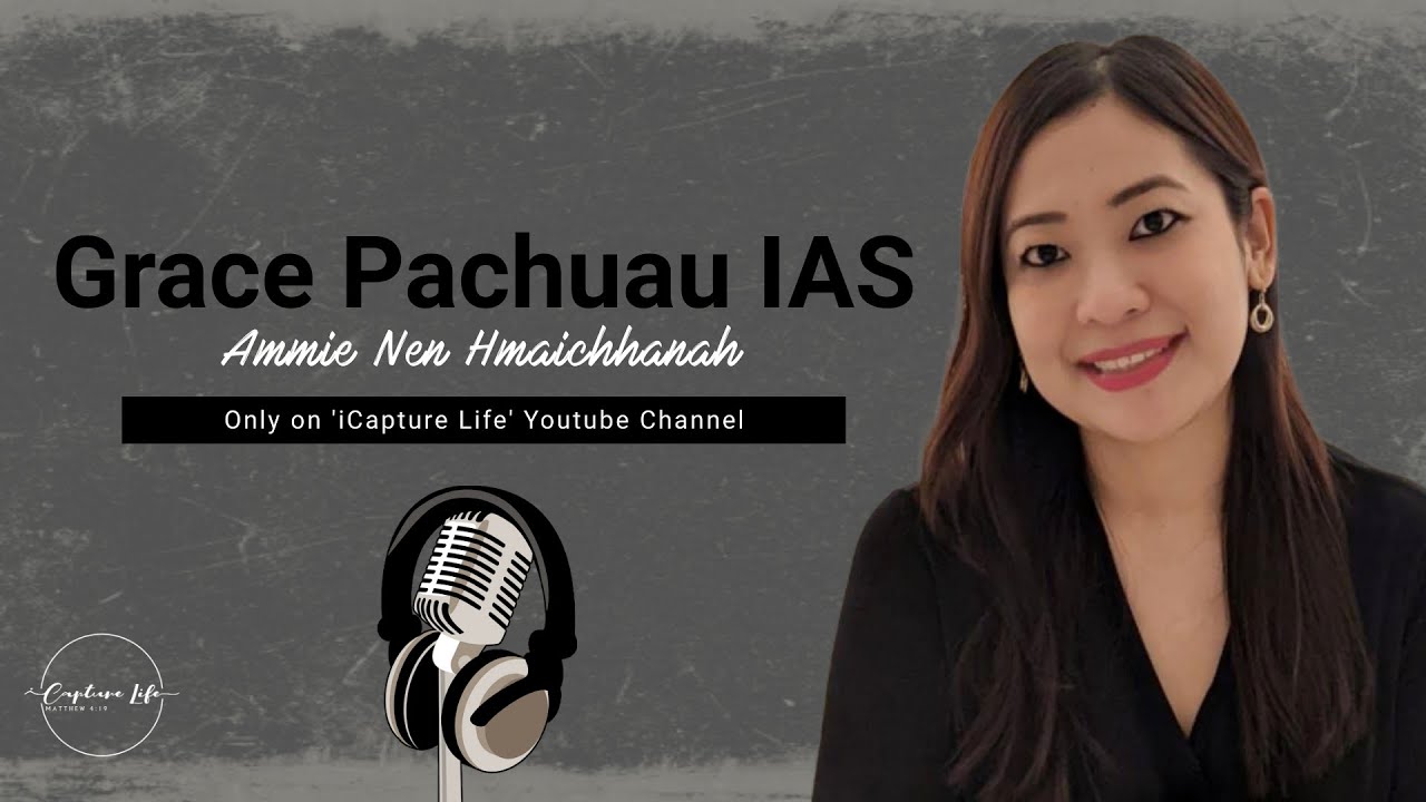 Grace Pachuau IAS Kawmna | Ammie Nen Hmaichhanah Episode 12