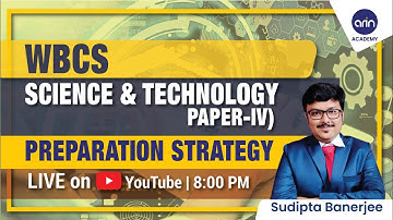 WBCS | Preparation Strategy |  Science & Technology, Paper IV  | by Sudipta Banerjee
