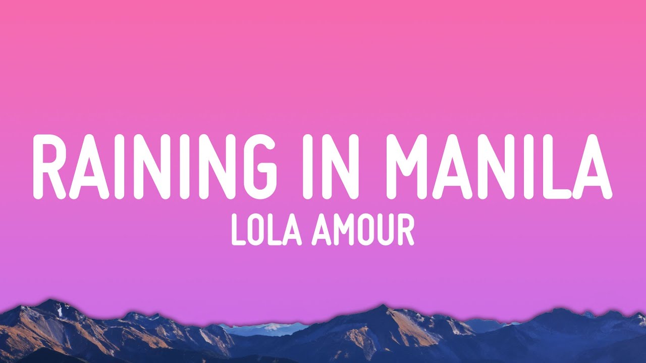 Lola Amour   Raining in Manila Lyrics