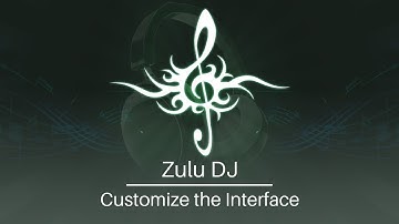 Zulu DJ Software Tutorial | Customize the Interface