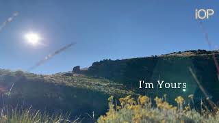 iOP - I'm Yours (Lyric Video)