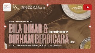 [DAUROH FITYA] Bila Dinar & Dirham Berbicara - Ustadz Abdurrahman Zahier حفظه الله تعالى