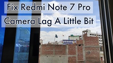 Fix Redmi Note 7 Pro Camera Lag A Little Bit | Hindi