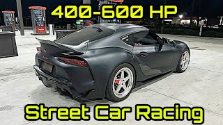 Street Car Highway Racing! 400 to 600 HP! Supra, Mustangs, Corvettes, & More!