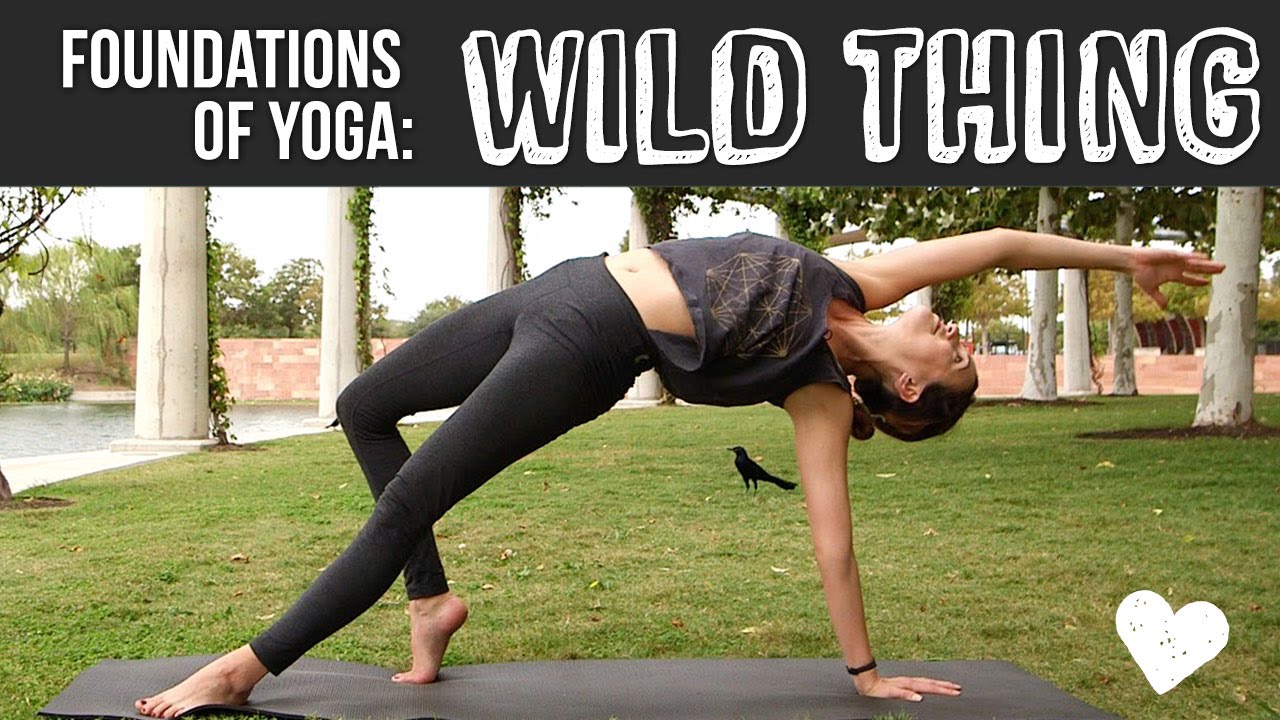Wild Thing Foundations of Yoga YouTube