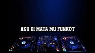 AKU DI MATA MU FUNKOT - GUS ARIS MIX #funkot
