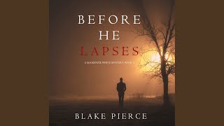 Chapter 30.2 - Before He Lapses (A Mackenzie White Mystery—Book 11)