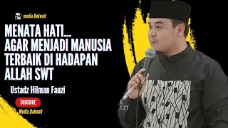 CERAMAH TERBARU USTADZ HILMAN FAUZI