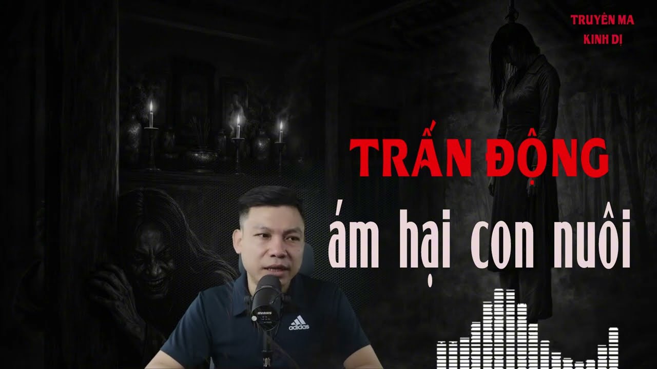 Đọc Truyện Ma: ÁM HẠI CON NUÔI Mc Đình Soạn