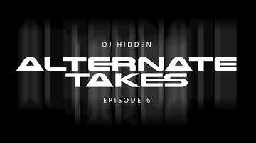 DJ Hidden - Alternate Takes (Episode 6) - a Drum & Bass Mix Series