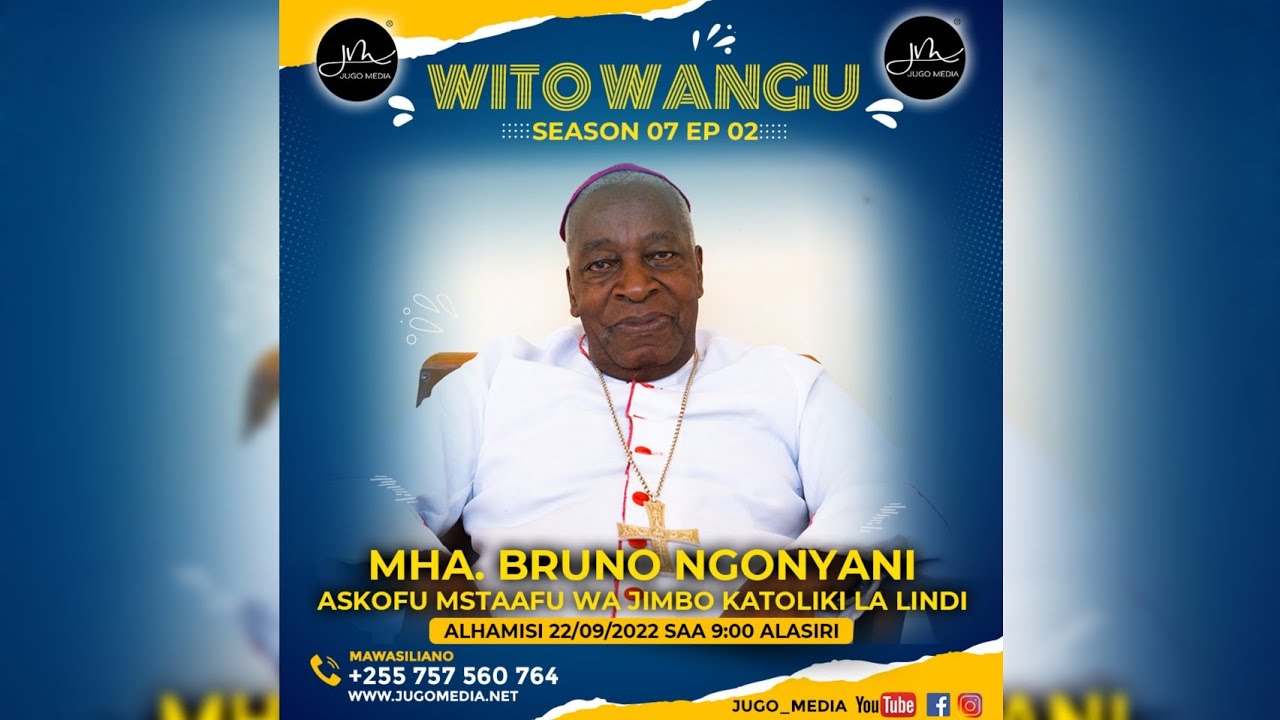 Wito Wangu S07EP02 Mhashamu Bruno Ngonyani, Askofu wa Jimbo la Lindi