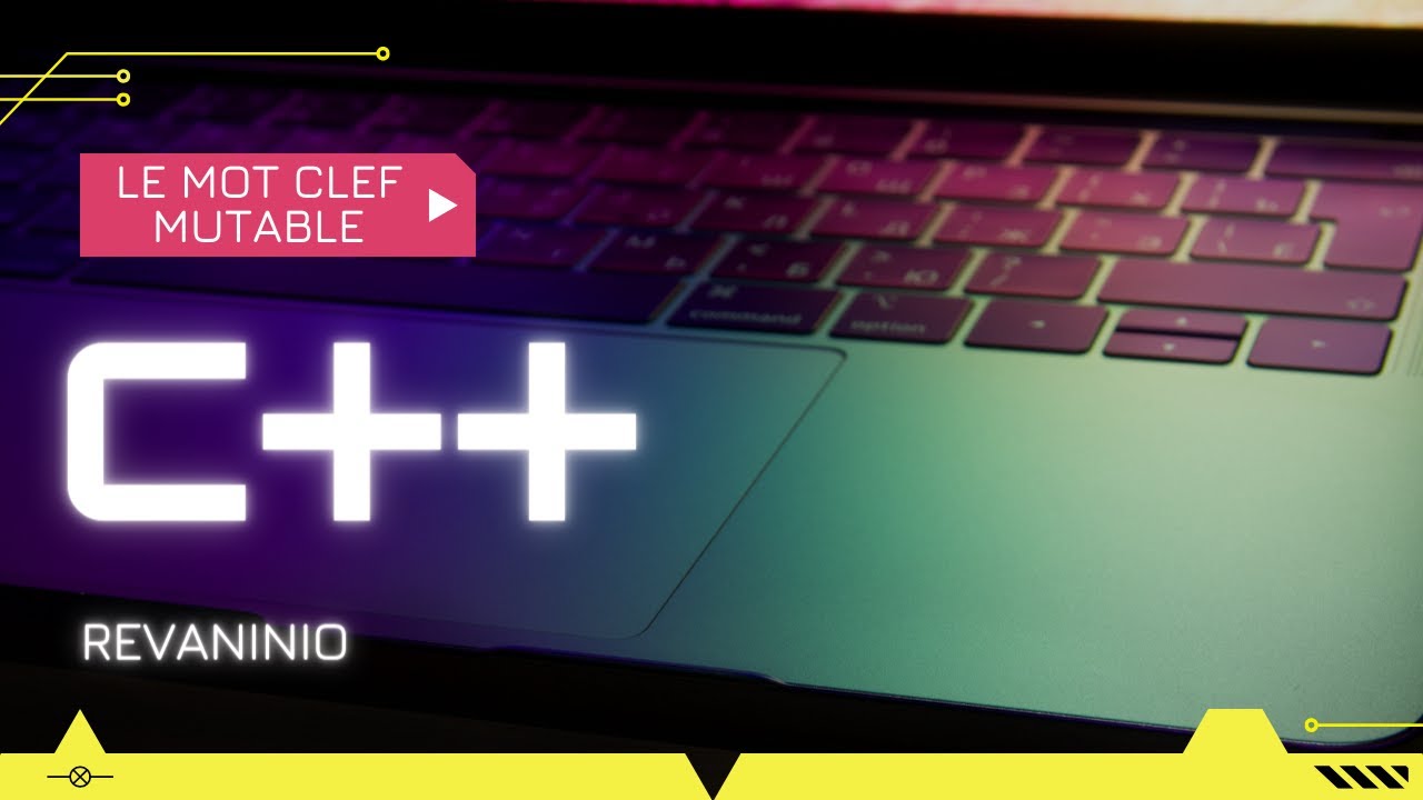 Cours/Tuto C++ #41 : Le mot clef MUTABLE