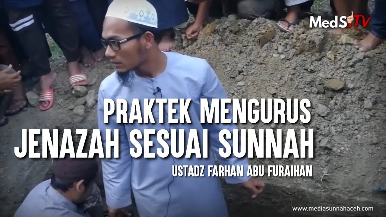 Praktek Mengurus Jenazah Sesuai Sunnah   Ustadz Farhan Abu Furaihan