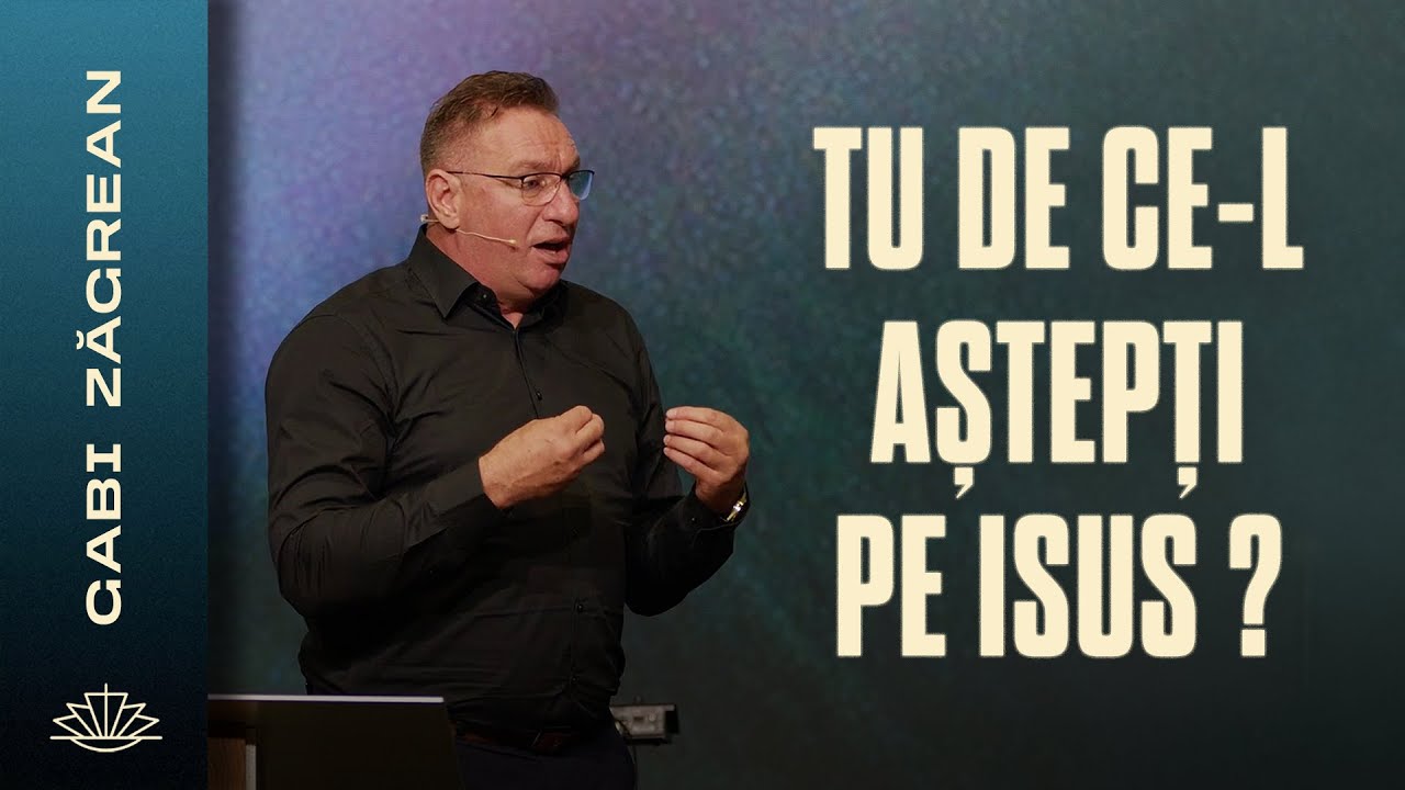 GABI ZĂGREAN // Tu de ce-L aștepți pe Isus? - RESTAURAT '25