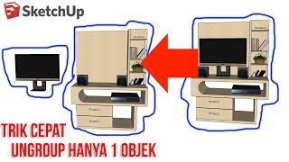 Tips Mengeluarkan 1 objek dari Group Banyak Objek di Sketchup