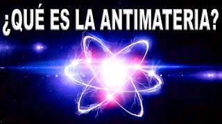 La ANTIMATERIA. Desafíos y promesas en la astronomia.