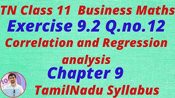 Exercise 9.2 Sum 12  | 11th Business Maths Correlation & Regression analysis  Chapter 9
