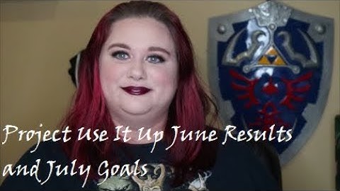 Project Use It Up June Results and July Goals