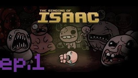 The Binding of Isaac.ep 1:I suck at this game