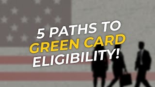 TOP 5 Paths to Green Card Eligibility 🌍✨