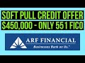 $450,000 Line of Credit - 551 FICO Minimum! Soft Pull Offer! ARF Financial!