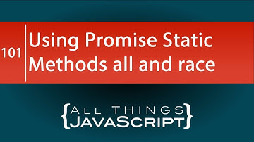Asynchronous JavaScript: Using the Promise.all and Promise.race Static Methods