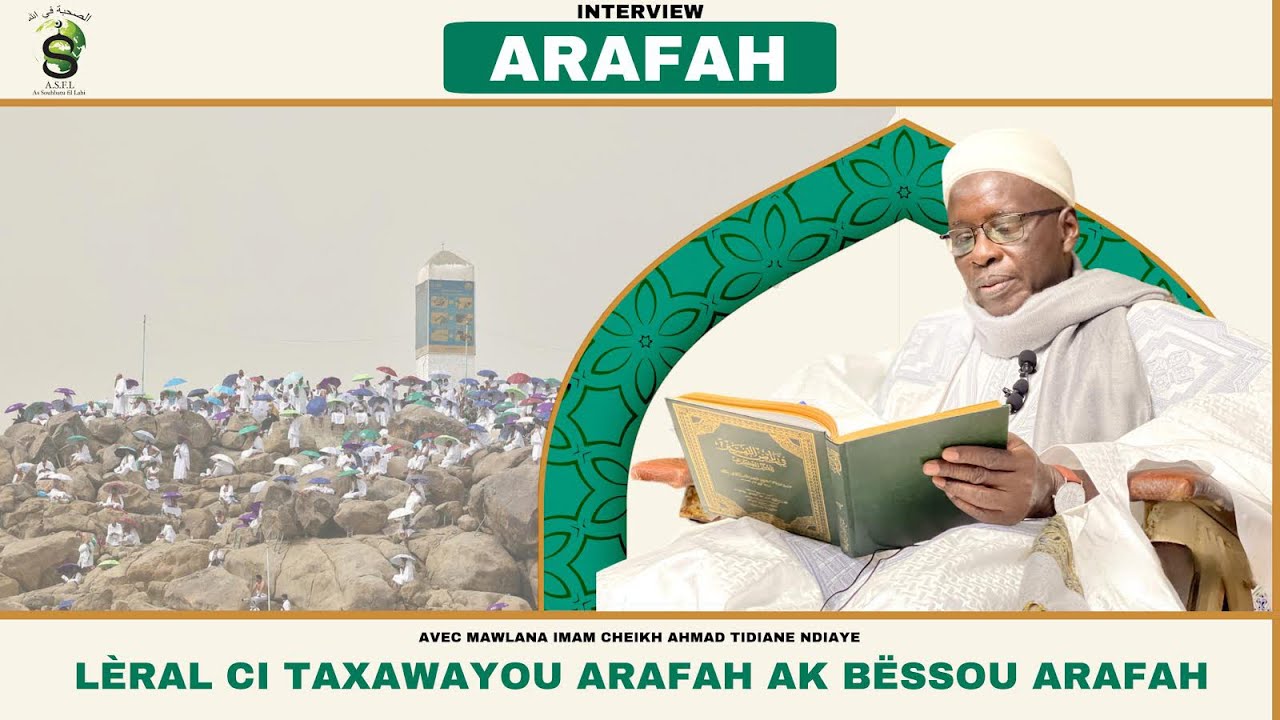 LÈRAL CI TAXAWAYOU ARAFAH AK BËSSOU ARAFAH 