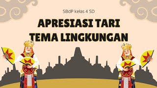 Apresiasi Tari Tema Lingkungan - Kelas 4 SD