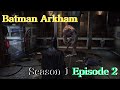 Episode 2 Batman Vs Monster (Batman Arkham Season 1 Episode 2) (Saga: Arkham Asylum)